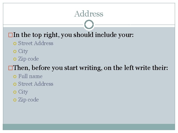 Address �In the top right, you should include your: Street Address City Zip code