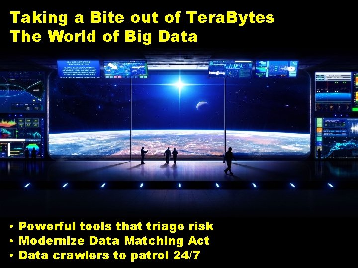 Taking a Bite out of Tera. Bytes The World of Big Data • Powerful