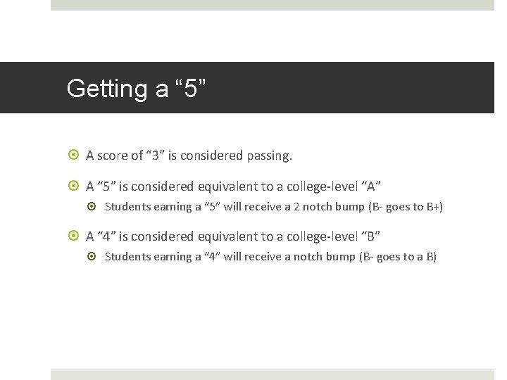 Getting a “ 5” A score of “ 3” is considered passing. A “