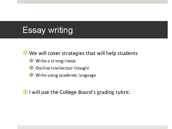 Essay writing We will cover strategies that will help students Write a strong thesis