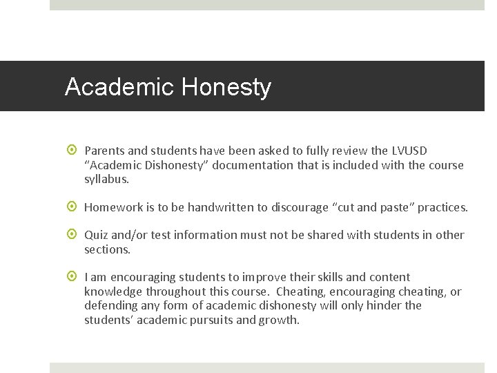 Academic Honesty Parents and students have been asked to fully review the LVUSD “Academic