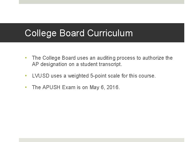 College Board Curriculum • The College Board uses an auditing process to authorize the
