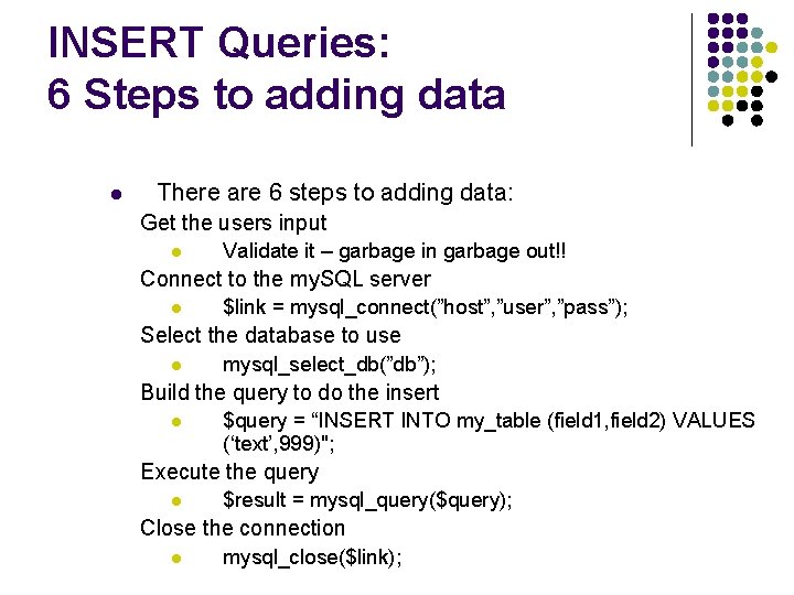INSERT Queries: 6 Steps to adding data l There are 6 steps to adding