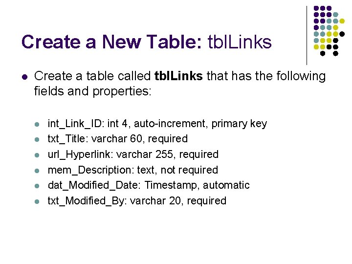 Create a New Table: tbl. Links l Create a table called tbl. Links that