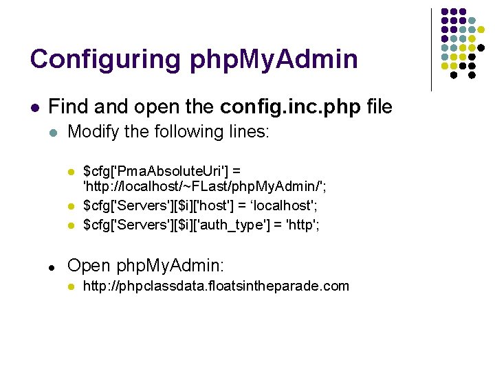 Configuring php. My. Admin l Find and open the config. inc. php file l