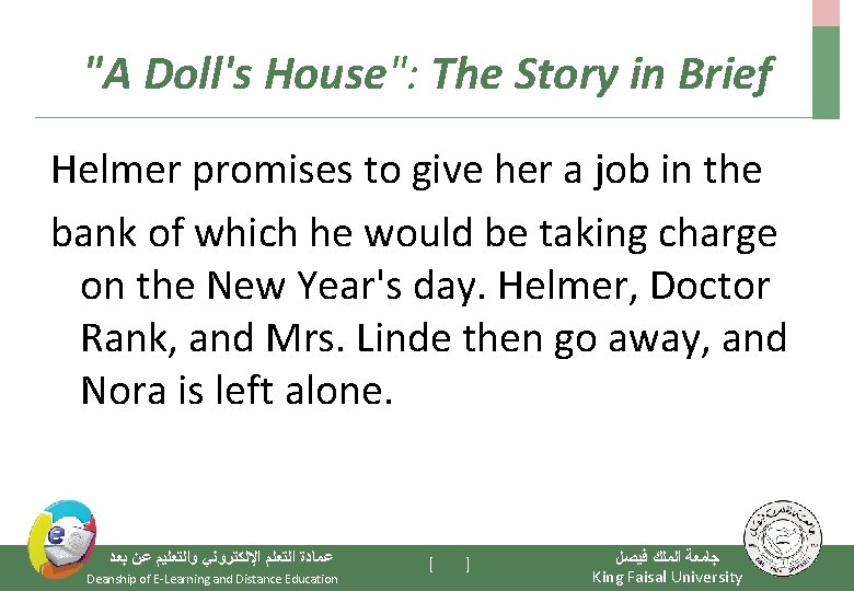 "A Doll's House": The Story in Brief Helmer promises to give her a job