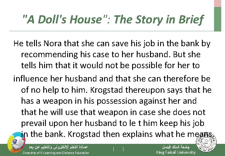 "A Doll's House": The Story in Brief He tells Nora that she can save
