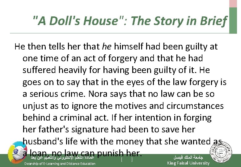 "A Doll's House": The Story in Brief He then tells her that he himself