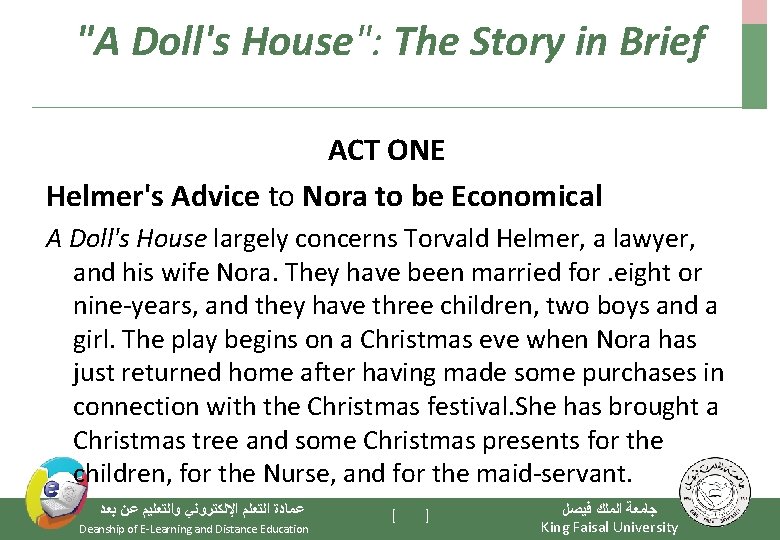 "A Doll's House": The Story in Brief ACT ONE Helmer's Advice to Nora to