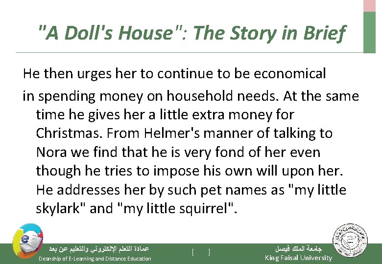 "A Doll's House": The Story in Brief He then urges her to continue to