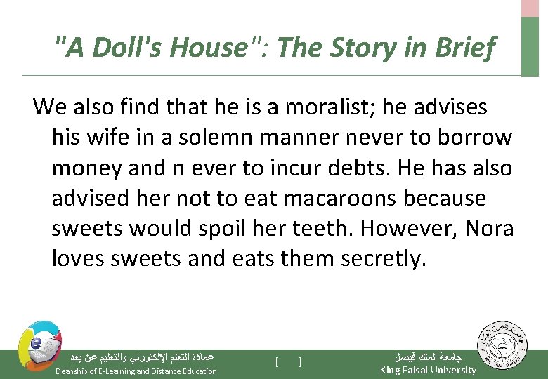 "A Doll's House": The Story in Brief We also find that he is a