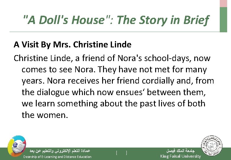 "A Doll's House": The Story in Brief A Visit By Mrs. Christine Linde, a