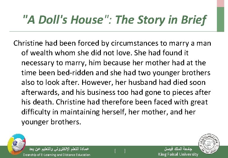 "A Doll's House": The Story in Brief Christine had been forced by circumstances to