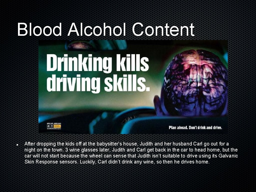 Blood Alcohol Content After dropping the kids off at the babysitter’s house, Judith and