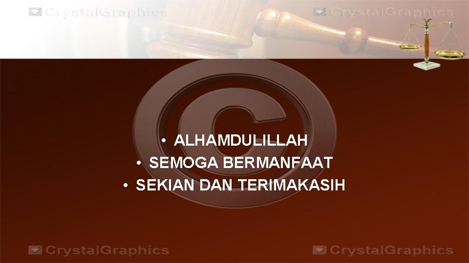  • ALHAMDULILLAH • SEMOGA BERMANFAAT • SEKIAN DAN TERIMAKASIH 