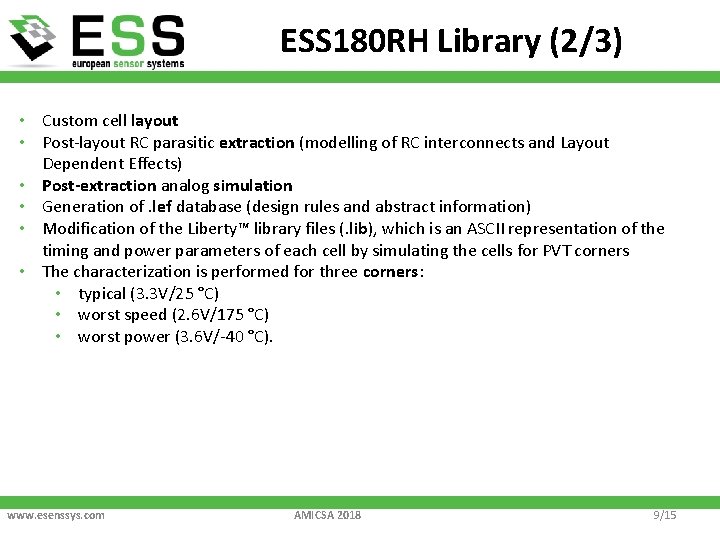 ESS 180 RH Library (2/3) • Custom cell layout • Post-layout RC parasitic extraction