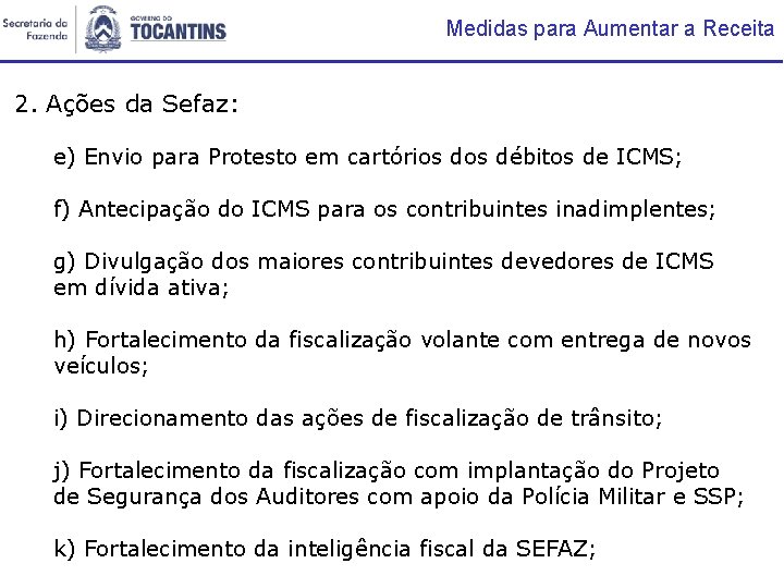 Medidas para Aumentar a Receita 2. Ações da Sefaz: e) Envio para Protesto em