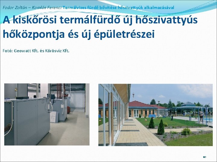 Fodor Zoltán – Komlós Ferenc: Termálvizes fürdő bővítése hőszivattyúk alkalmazásával A kiskőrösi termálfürdő új