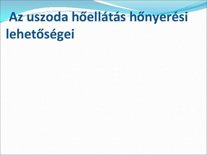 Az uszoda hőellátás hőnyerési lehetőségei 