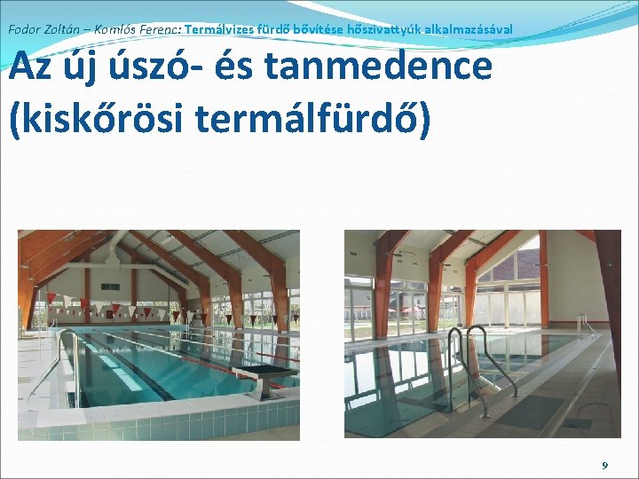 Fodor Zoltán – Komlós Ferenc: Termálvizes fürdő bővítése hőszivattyúk alkalmazásával Az új úszó- és