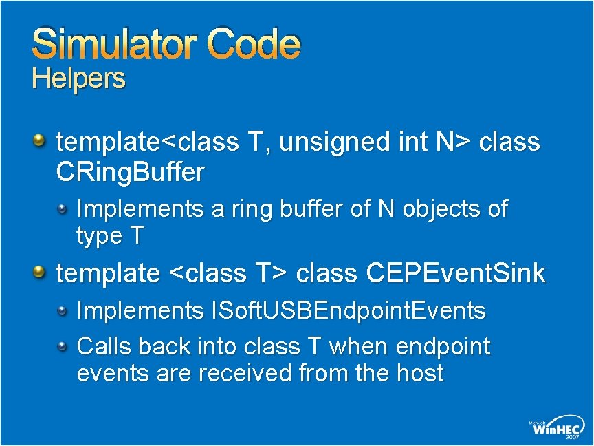 Simulator Code Helpers template<class T, unsigned int N> class CRing. Buffer Implements a ring