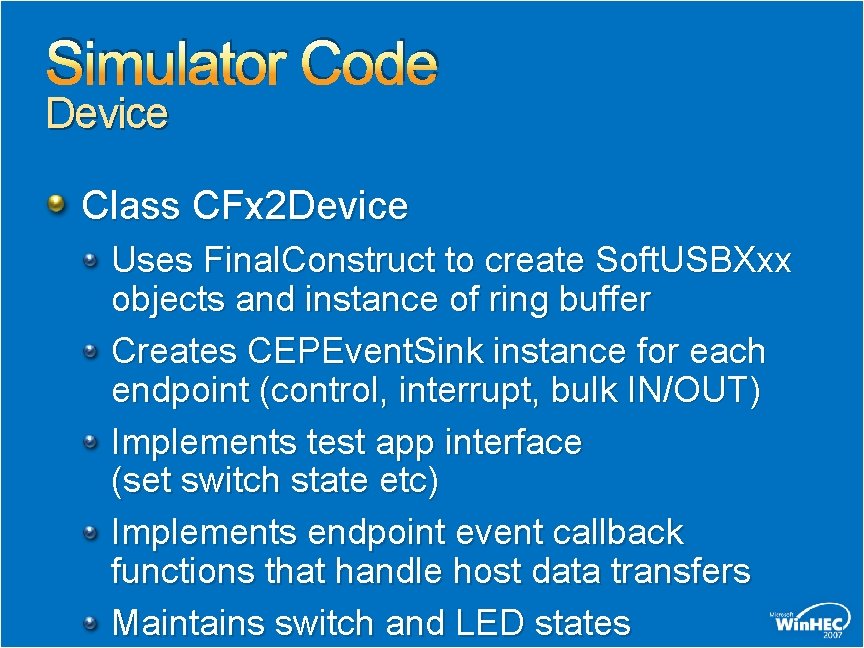 Simulator Code Device Class CFx 2 Device Uses Final. Construct to create Soft. USBXxx