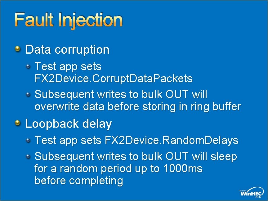 Fault Injection Data corruption Test app sets FX 2 Device. Corrupt. Data. Packets Subsequent