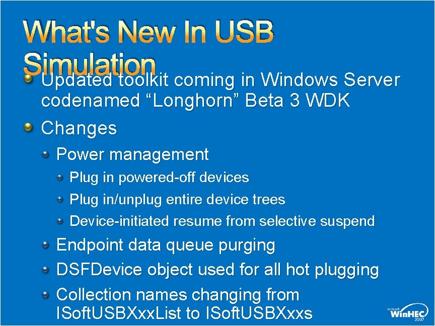 What's New In USB Simulation Updated toolkit coming in Windows Server codenamed “Longhorn” Beta