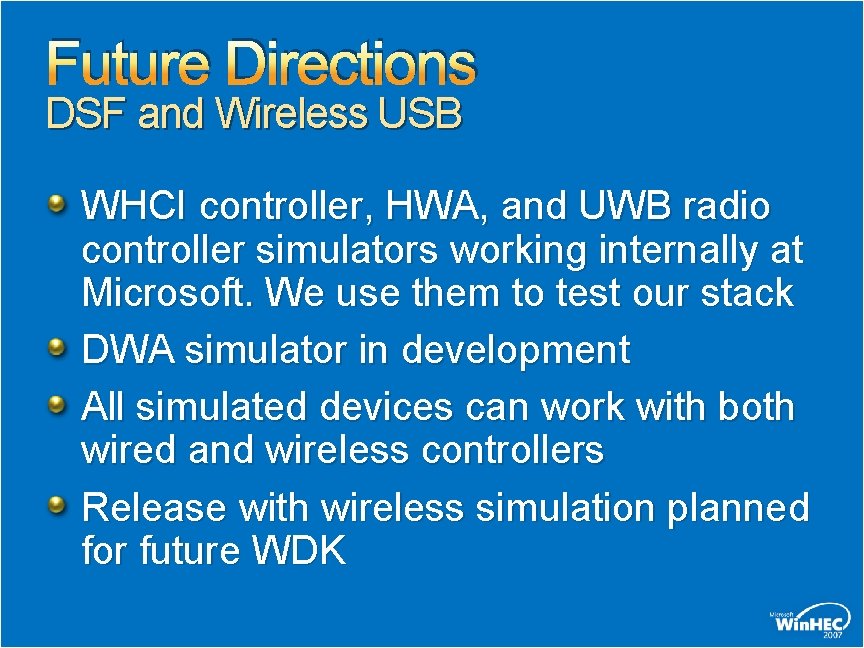 Future Directions DSF and Wireless USB WHCI controller, HWA, and UWB radio controller simulators