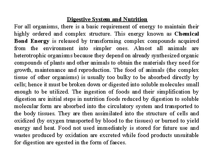 Digestive System and Nutrition For all organisms, there is a basic requirement of energy