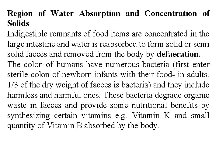 Region of Water Absorption and Concentration of Solids Indigestible remnants of food items are