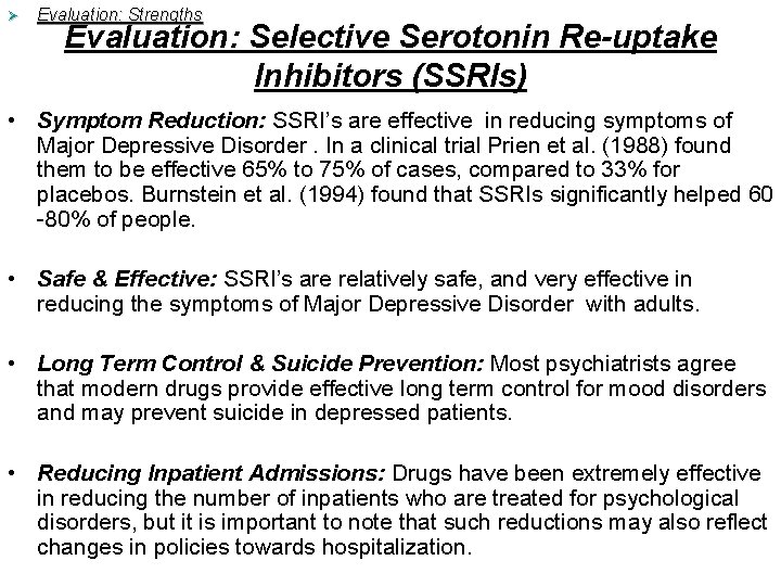 Ø Evaluation: Strengths Evaluation: Selective Serotonin Re-uptake Inhibitors (SSRIs) • Symptom Reduction: SSRI’s are Ø Evaluation: Strengths Evaluation: Selective Serotonin Re-uptake Inhibitors (SSRIs) • Symptom Reduction: SSRI’s are