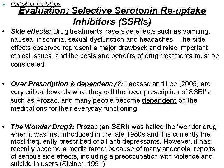 Ø Evaluation: Limitations Evaluation: Selective Serotonin Re-uptake Inhibitors (SSRIs) • Side effects: Drug treatments Ø Evaluation: Limitations Evaluation: Selective Serotonin Re-uptake Inhibitors (SSRIs) • Side effects: Drug treatments