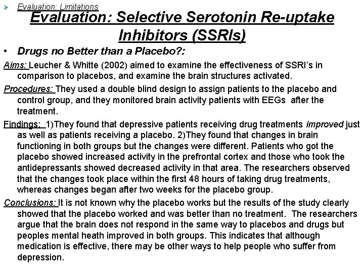 Ø Evaluation: Limitations Evaluation: Selective Serotonin Re-uptake Inhibitors (SSRIs) • Drugs no Better than Ø Evaluation: Limitations Evaluation: Selective Serotonin Re-uptake Inhibitors (SSRIs) • Drugs no Better than