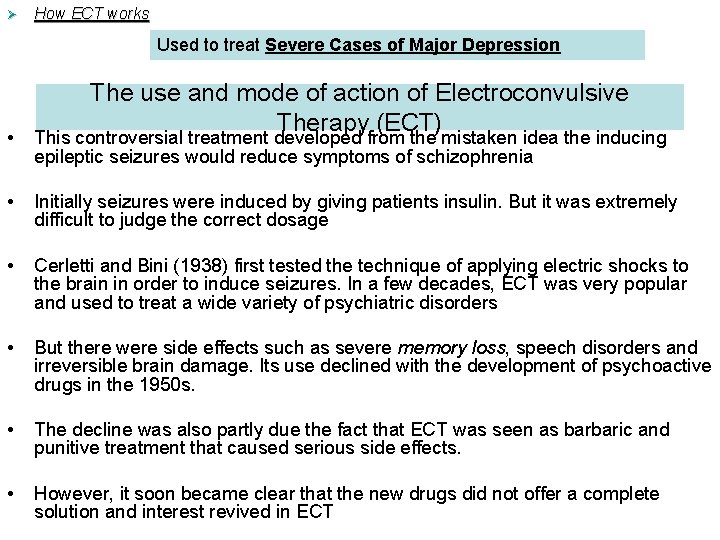 Ø How ECT works Used to treat Severe Cases of Major Depression The use Ø How ECT works Used to treat Severe Cases of Major Depression The use