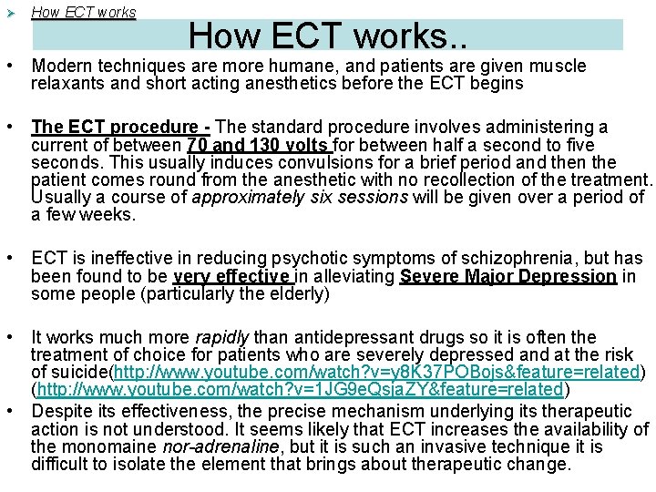 Ø How ECT works. . • Modern techniques are more humane, and patients are Ø How ECT works. . • Modern techniques are more humane, and patients are
