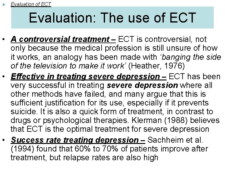 Ø Evaluation of ECT Evaluation: The use of ECT • A controversial treatment – Ø Evaluation of ECT Evaluation: The use of ECT • A controversial treatment –