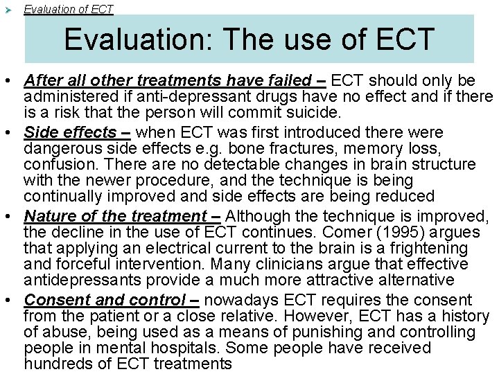 Ø Evaluation of ECT Evaluation: The use of ECT • After all other treatments Ø Evaluation of ECT Evaluation: The use of ECT • After all other treatments