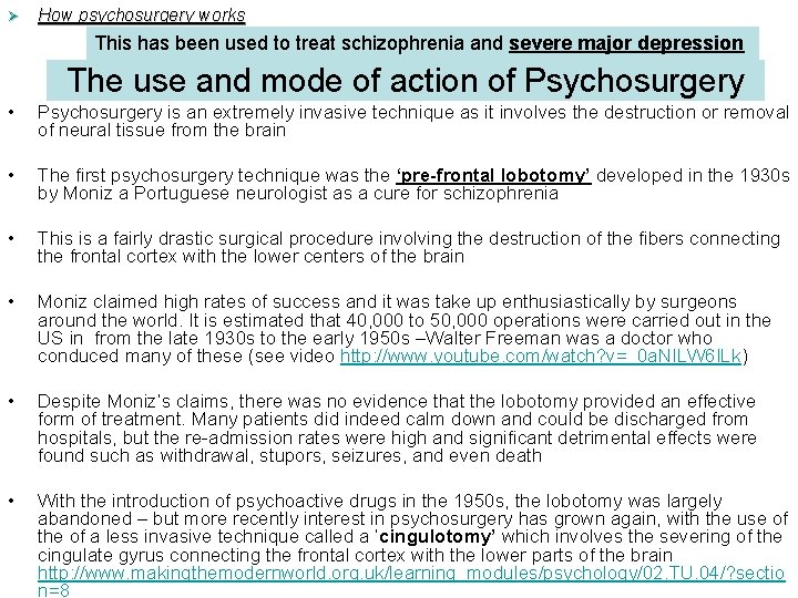 Ø How psychosurgery works This has been used to treat schizophrenia and severe major Ø How psychosurgery works This has been used to treat schizophrenia and severe major