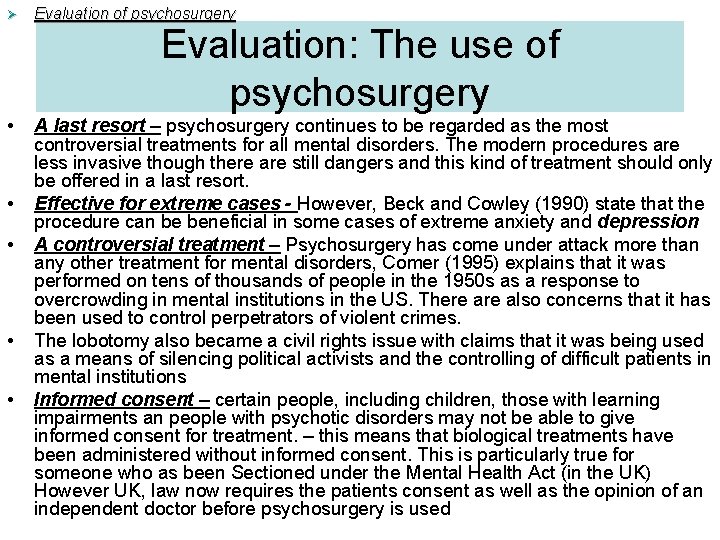 Ø Evaluation of psychosurgery • A last resort – psychosurgery continues to be regarded Ø Evaluation of psychosurgery • A last resort – psychosurgery continues to be regarded