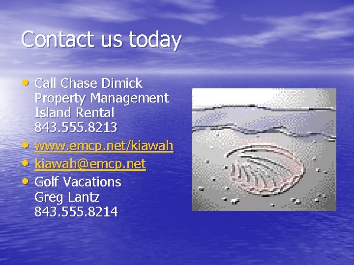 Contact us today • Call Chase Dimick • • • Property Management Island Rental