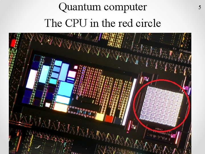 Quantum computer The CPU in the red circle 5 