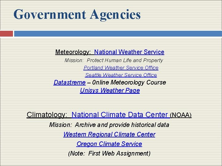 Government Agencies Meteorology: National Weather Service Mission: Protect Human Life and Property Portland Weather