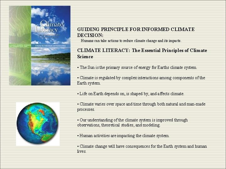 GUIDING PRINCIPLE FOR INFORMED CLIMATE DECISION: Humans can take actions to reduce climate change