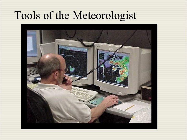 Tools of the Meteorologist 