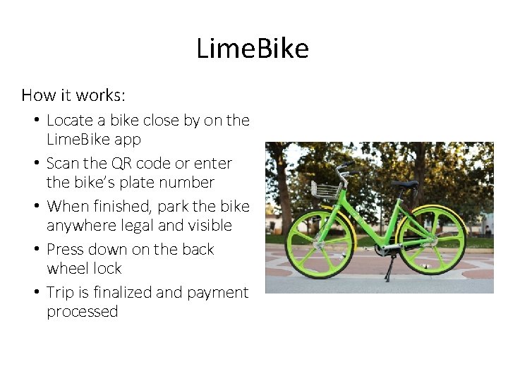 Lime. Bike How it works: • Locate a bike close by on the Lime.