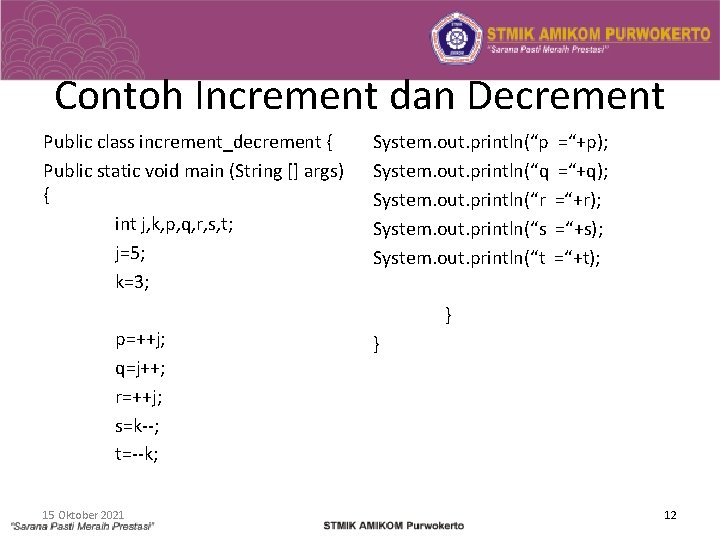 Contoh Increment dan Decrement Public class increment_decrement { Public static void main (String []