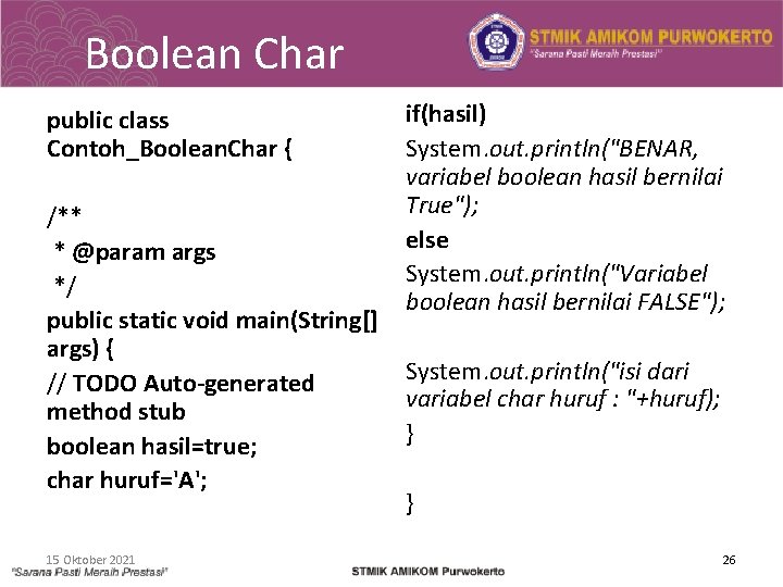 Boolean Char public class Contoh_Boolean. Char { /** * @param args */ public static