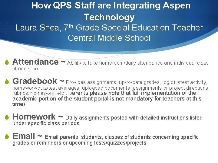 How QPS Staff are Integrating Aspen Technology Laura Shea, 7 th Grade Special Education