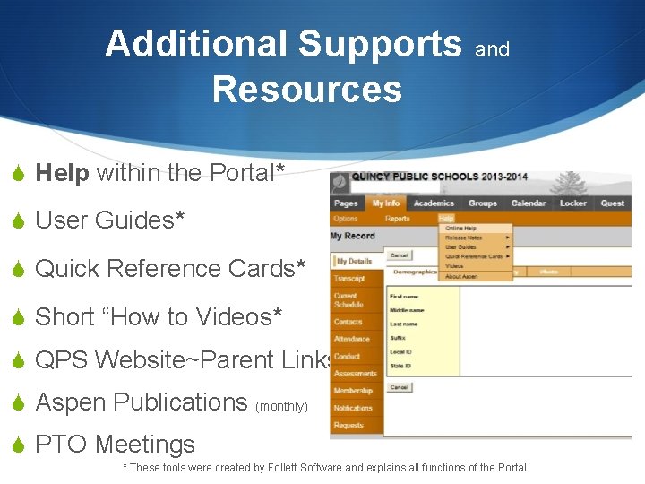 Additional Supports and Resources S Help within the Portal* S User Guides* S Quick